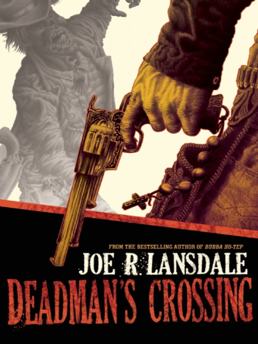 Title details for Deadman's Crossing by Joe  R. Lansdale - Available
